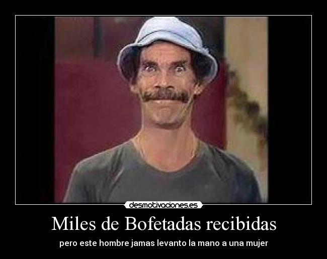 Miles de Bofetadas recibidas - 