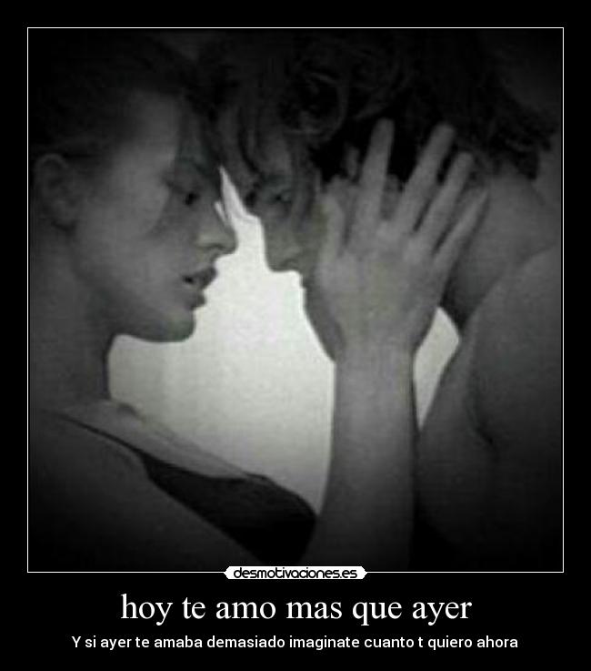 hoy te amo mas que ayer - 