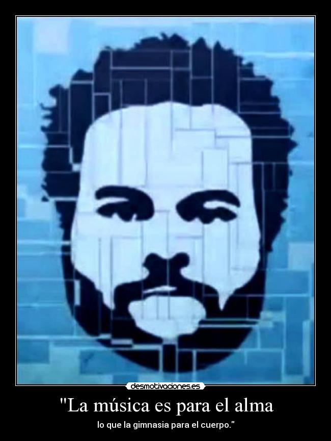 La música es para el alma -
