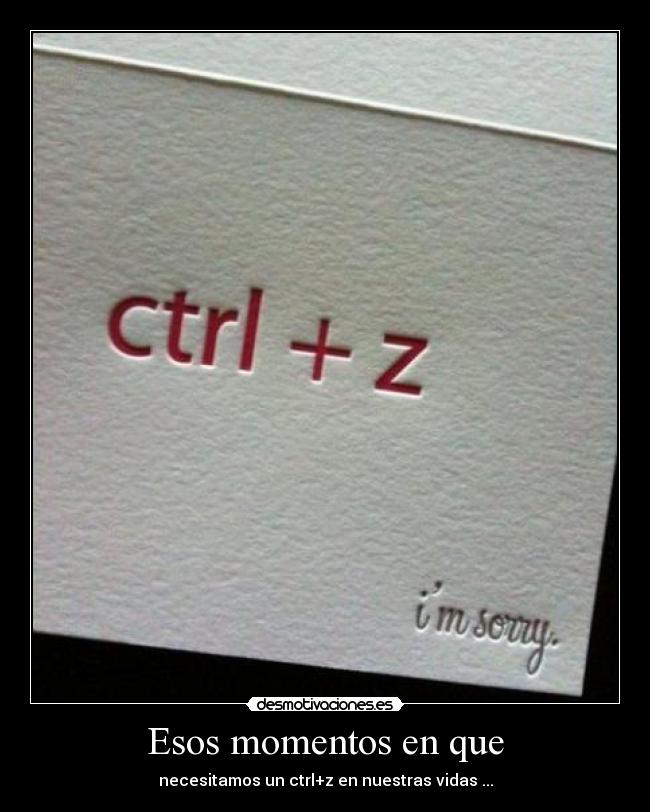 Esos momentos en que - 
