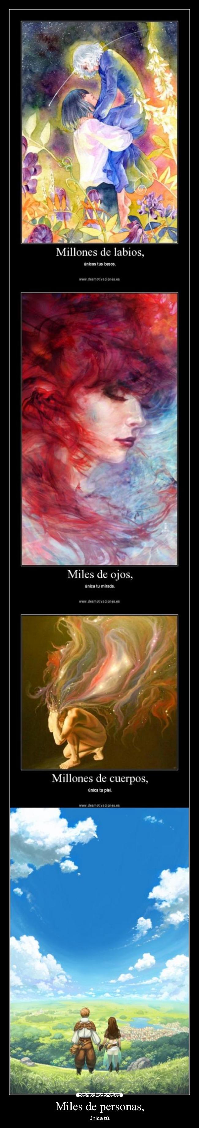 Miles de personas, - única tú.