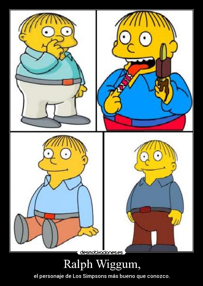 Ralph Wiggum, -
