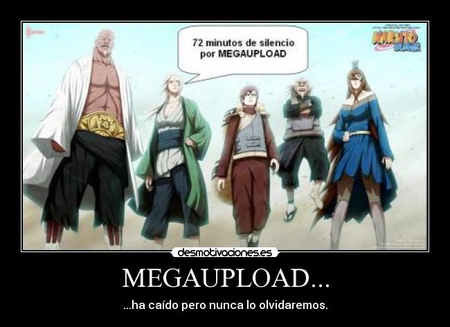 MEGAUPLOAD... - ...ha caído pero nunca lo olvidaremos.