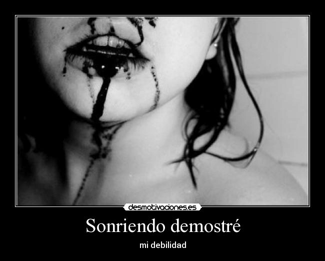 Sonriendo demostré -
