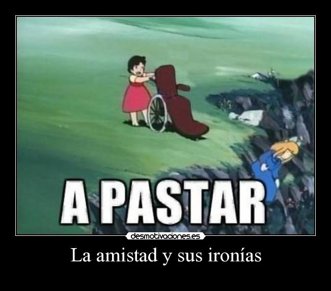 La amistad y sus ironÃas -