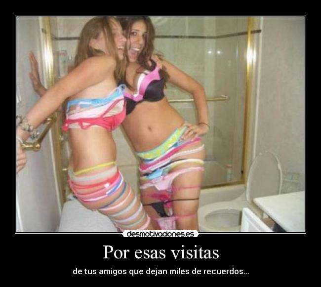 Por esas visitas -
