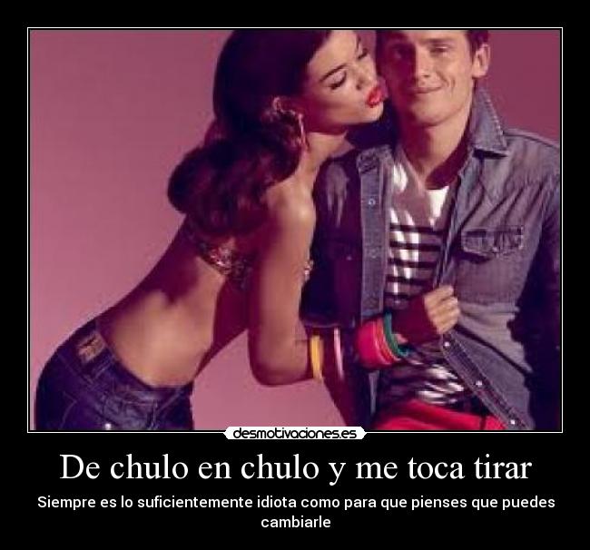 carteles chulo chico idiota desmotivaciones