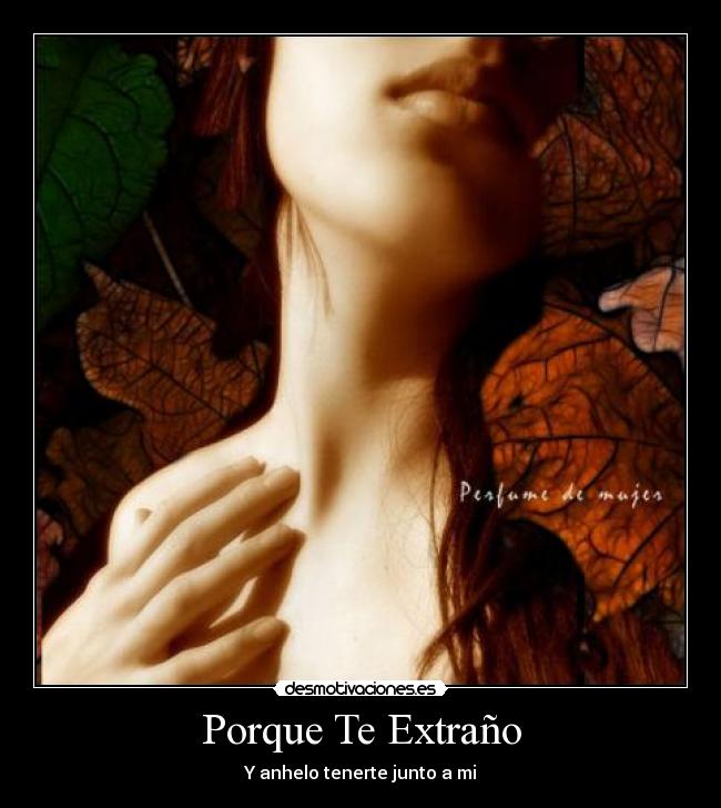 Porque Te Extraño - Y anhelo tenerte junto a mi