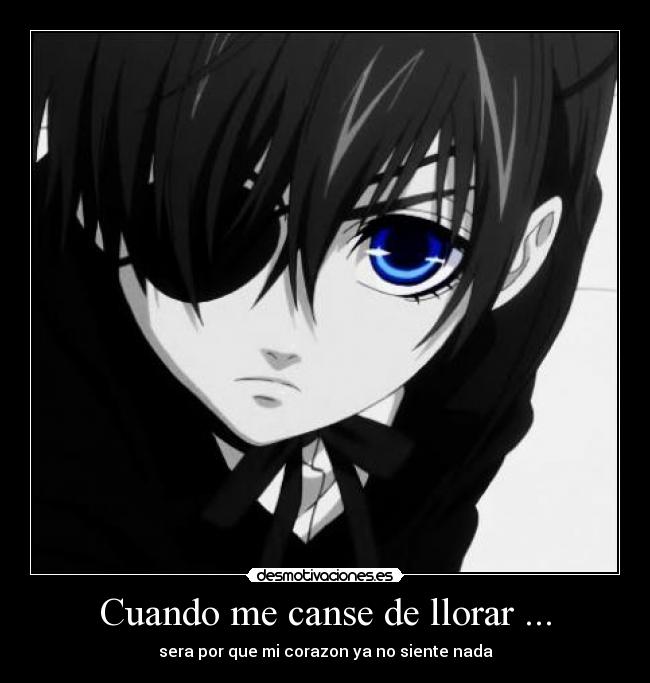 Cuando me canse de llorar ... -