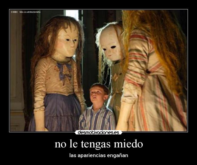 no le tengas miedo -