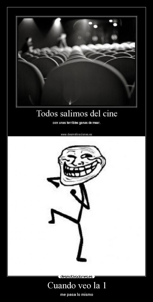 Cuando veo la 1 - me pasa lo mismo