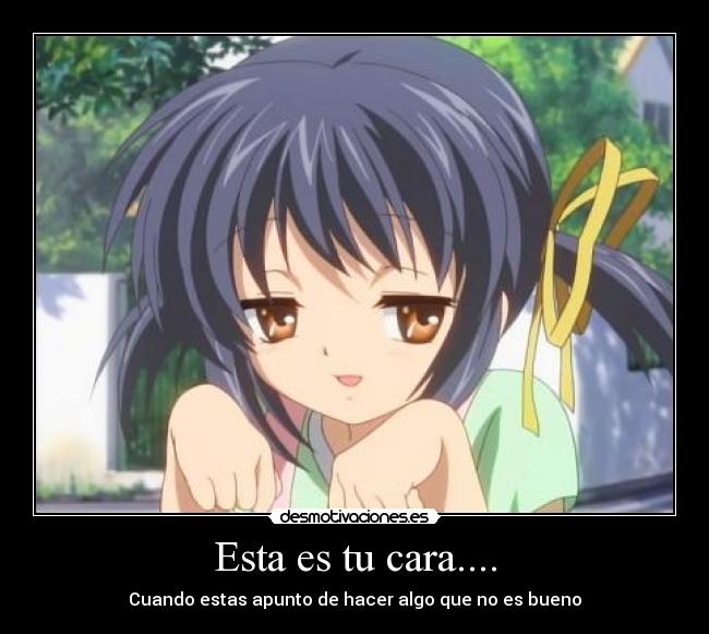 Esta es tu cara.... -