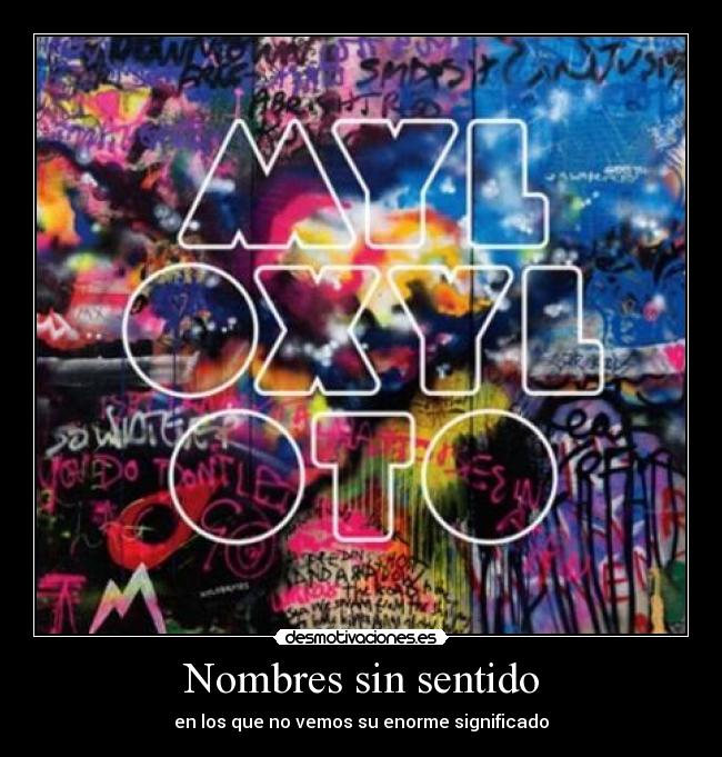 Nombres sin sentido - en los que no vemos su enorme significado