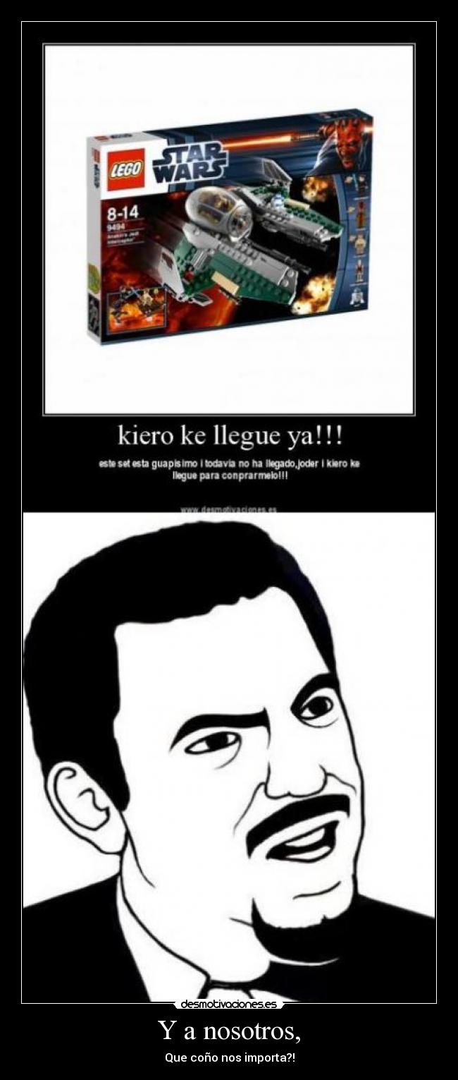 Y a nosotros, - Que coño nos importa?!