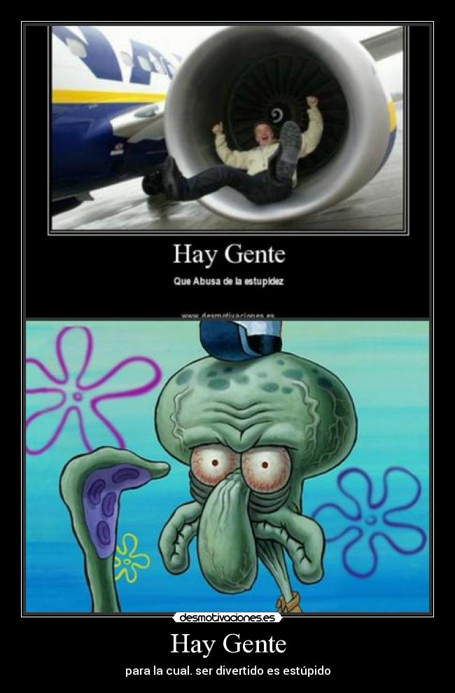 Hay Gente - para la cual. ser divertido es estúpido