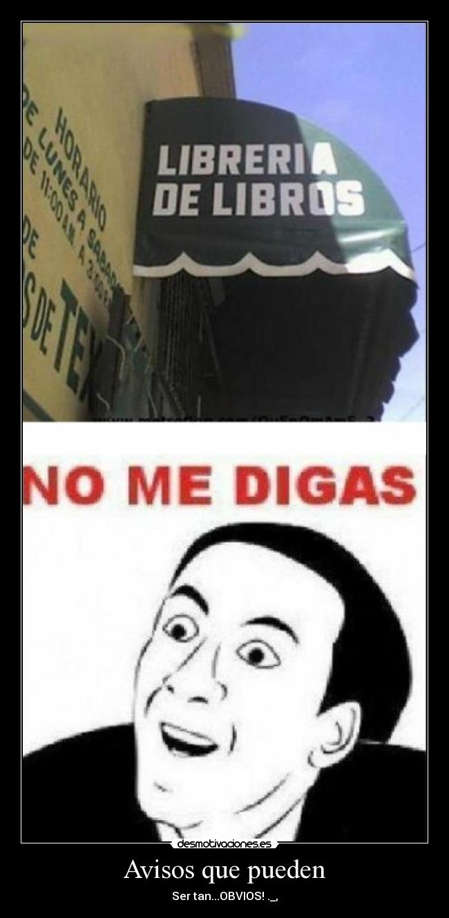 Avisos que pueden - Ser tan...OBVIOS! ._,