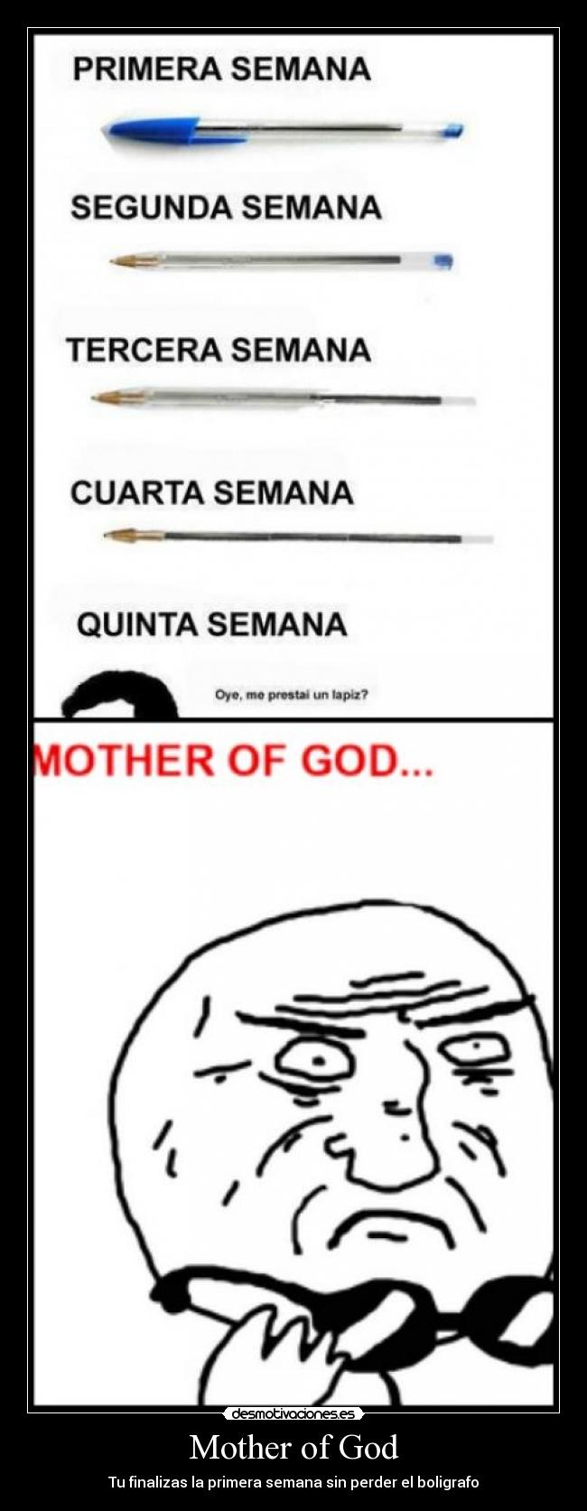 Mother of God - Tu finalizas la primera semana sin perder el boligrafo