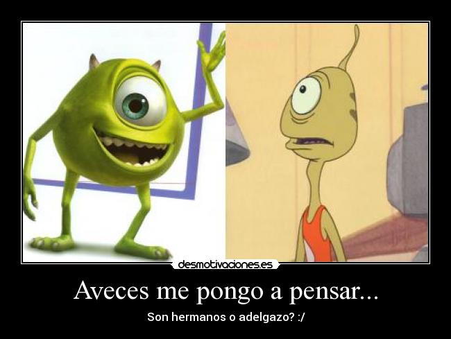 Aveces me pongo a pensar... -