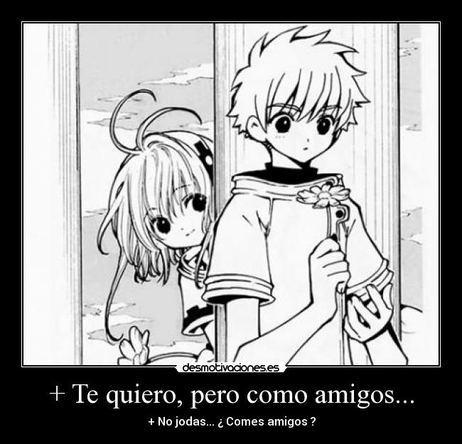 + Te quiero, pero como amigos... - 