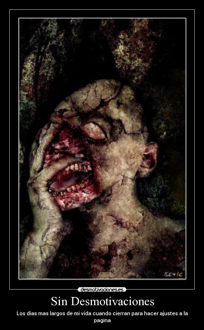 Sin Desmotivaciones - Los dias mas largos de mi vida cuando cierran para hacer ajustes a la pagina