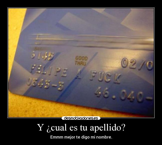 Y ¿cual es tu apellido? -