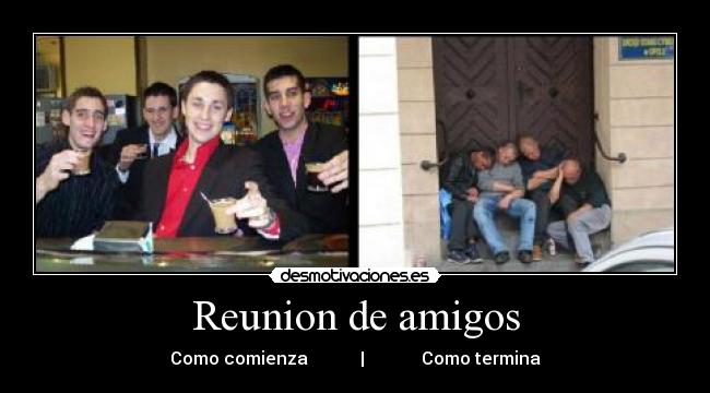Reunion de amigos - Como comienza | Como termina