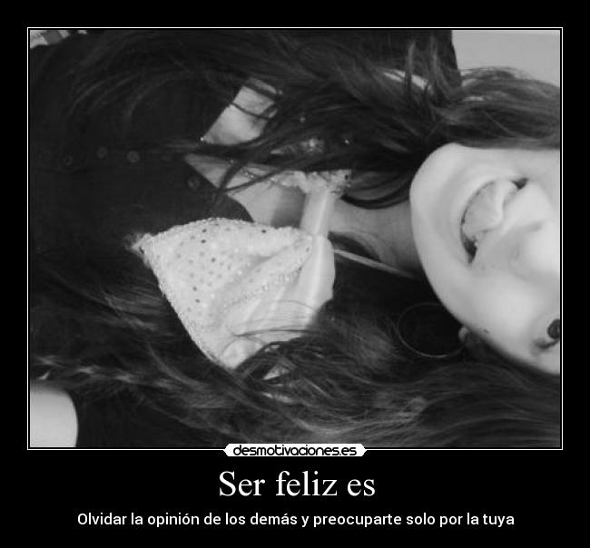 Ser feliz es - 