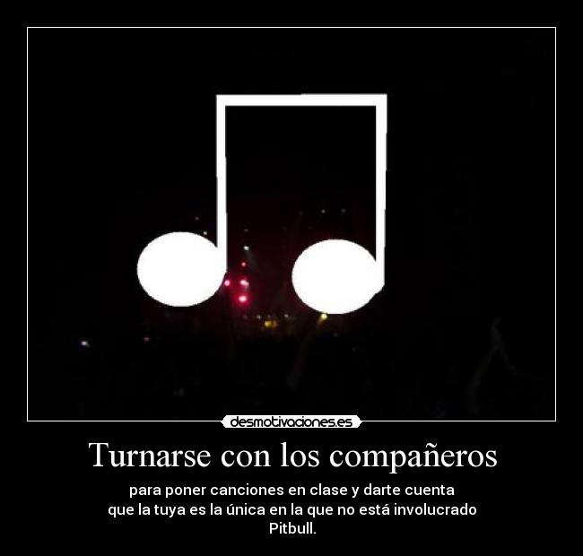 carteles turnarse con los companeros desmotivaciones