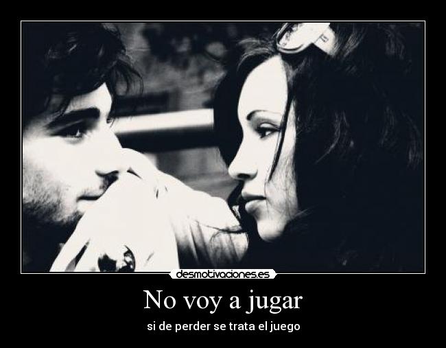 No voy a jugar -