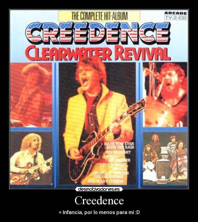 Creedence - = Infancia, por lo menos para mí :D