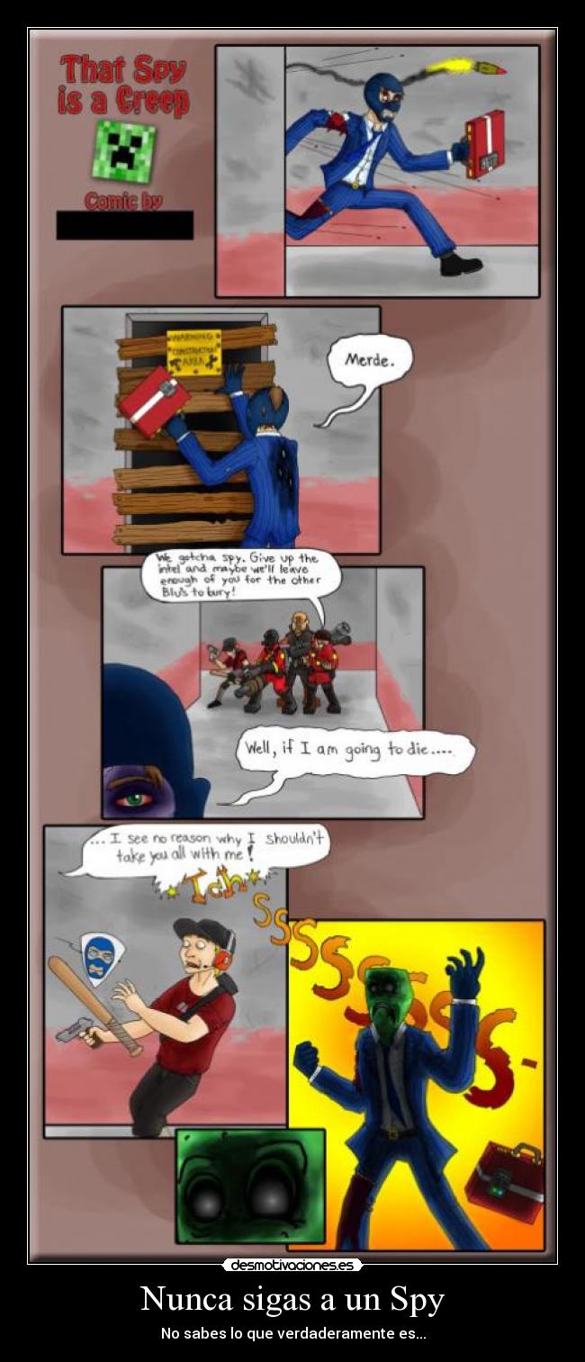 Nunca sigas a un Spy - No sabes lo que verdaderamente es...
