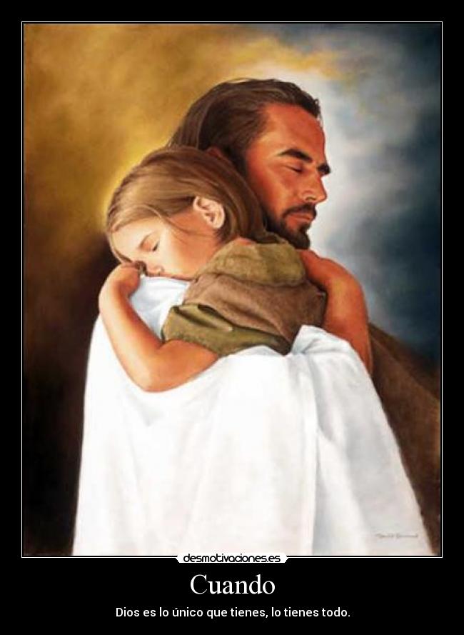 Cuando - Dios es lo único que tienes, lo tienes todo.