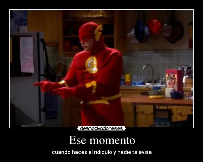 Ese momento - cuando haces el ridiculo y nadie te avisa