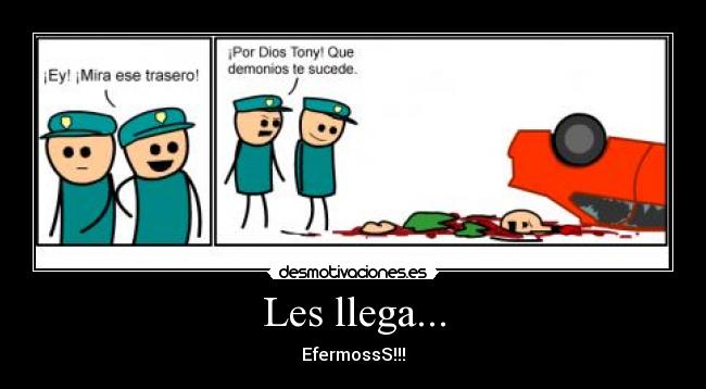 Les llega... - EfermossS!!!