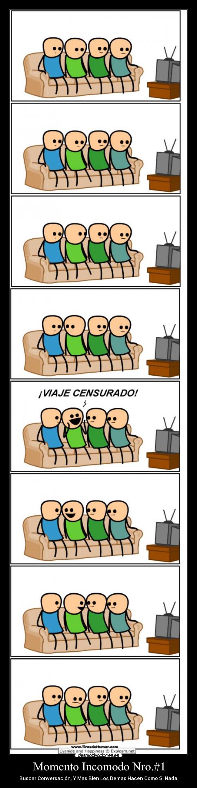 Momento Incomodo Nro.#1 - Buscar Conversación, Y Mas Bien Los Demas Hacen Como Si Nada.