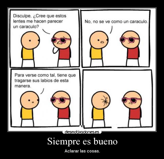 Siempre es bueno - Aclarar las cosas.