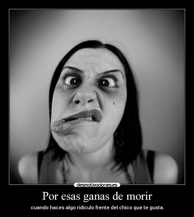 Por esas ganas de morir -