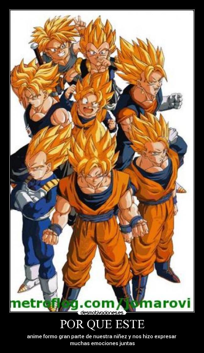 POR QUE ESTE - anime formo gran parte de nuestra niñez y nos hizo expresar
muchas emociones juntas