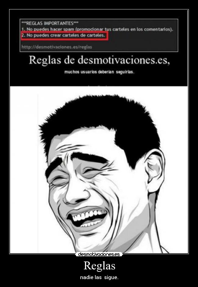 Reglas - nadie las sigue.
