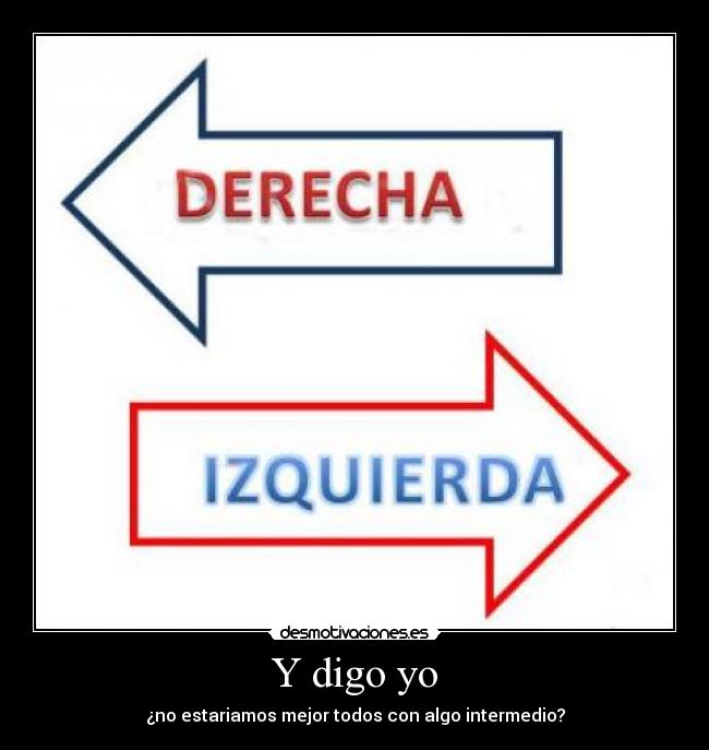 Y digo yo - ¿no estariamos mejor todos con algo intermedio?
