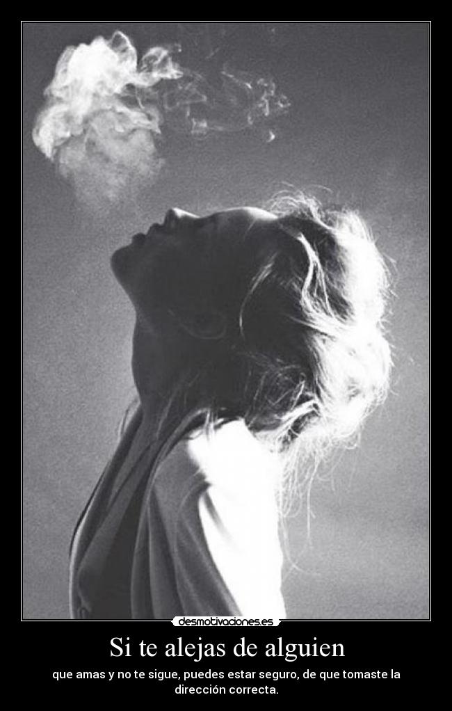 Si te alejas de alguien -