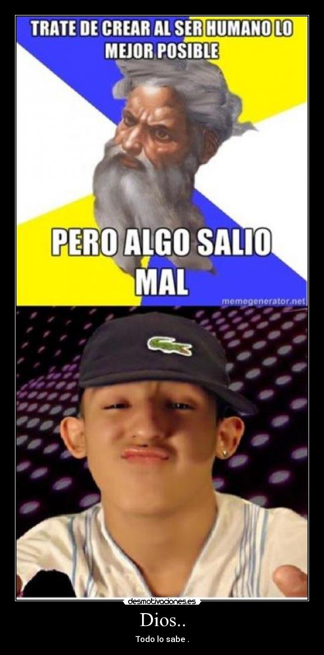 Dios.. - Todo lo sabe .