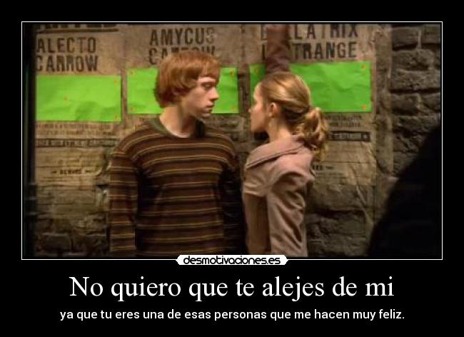 No quiero que te alejes de mi - 