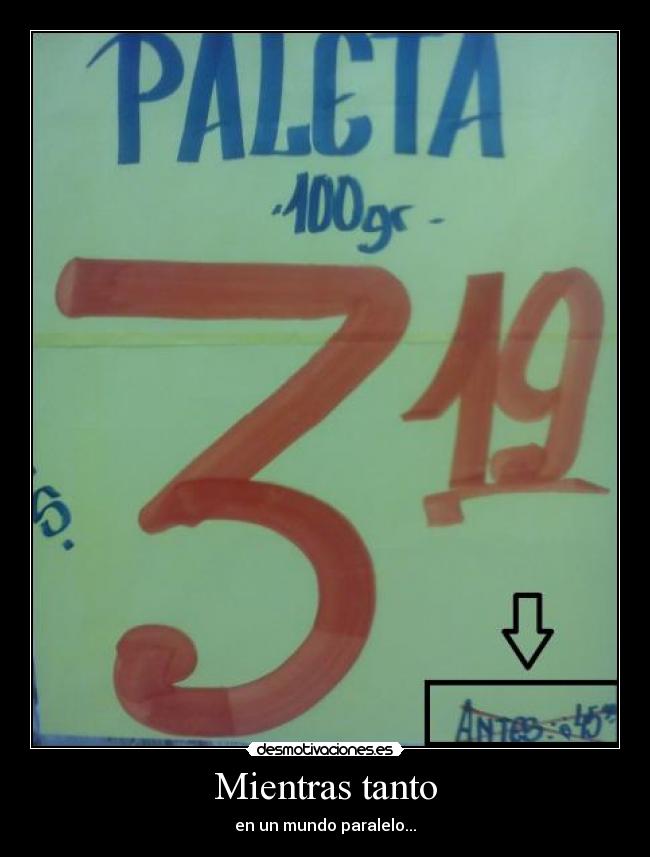 Mientras tanto - en un mundo paralelo...