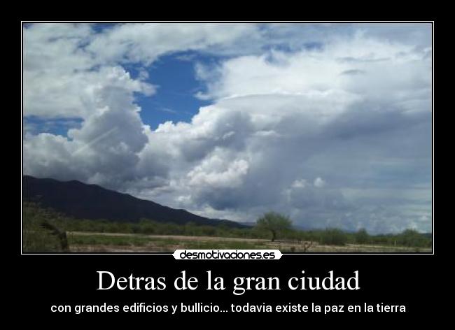 Detras de la gran ciudad -