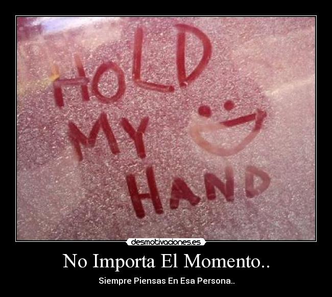 No Importa El Momento.. -