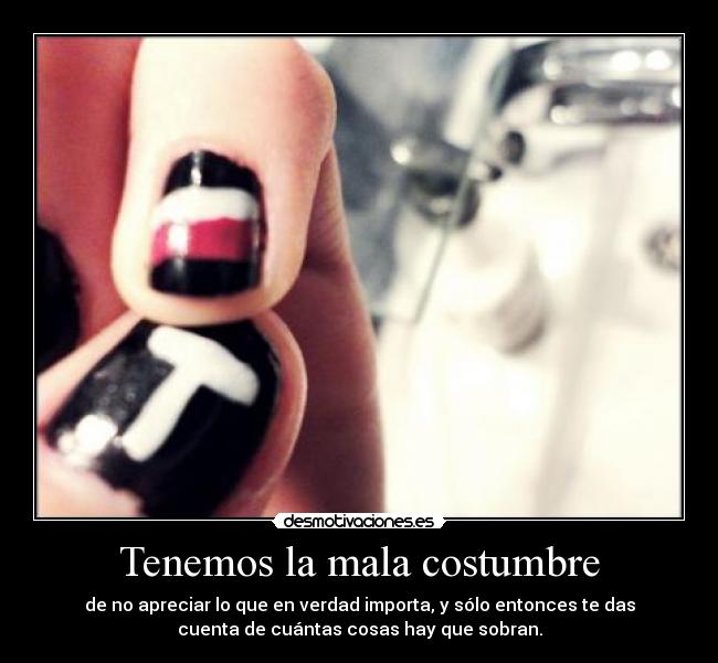 Tenemos la mala costumbre - 