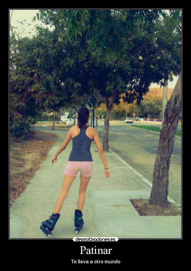 Patinar - Te lleva a otro mundo