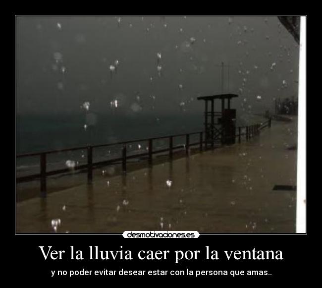Ver la lluvia caer por la ventana -