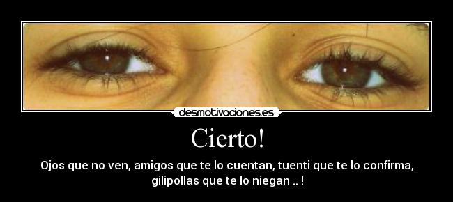 Cierto! -